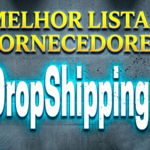 MELHOR LISTA DE FORNECEDOR DROPSHIPPING