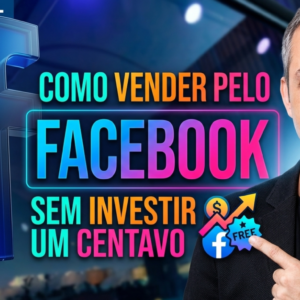 COMO VENDER NO FACEBOOK SEM INVESTIR NEM 1 CENTAVO